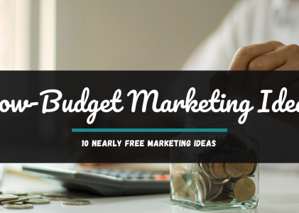 10 Nearly FREE Marketing Ideas for New Business Owners