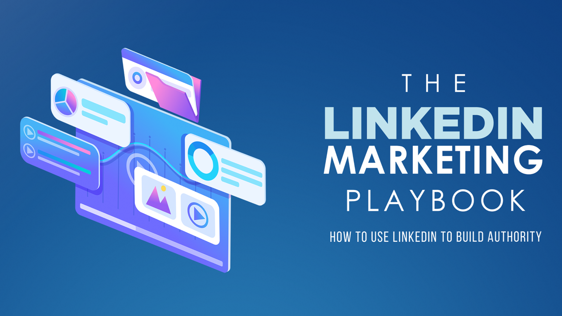 The LinkedIn Marketing Playbook | The Moral Marketer